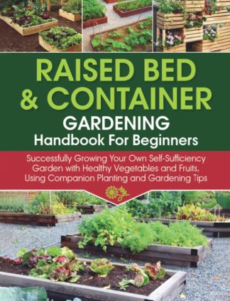 Raised Bed & Container Gardening Handbook For Beginners